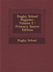 Rugby School Register, Volume 2 - Primary Source Edition,1287970796,9781287970798