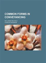 Common forms in conveyancing; including recitals,115513494X,9781155134949