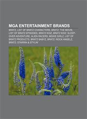 MGA Entertainment brands Bratz, List of Bratz characters, Bratz: The Movie, List of Bratz episodes, Bratz Kidz,1156525748,9781156525746