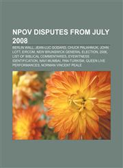NPOV disputes from July 2008 Berlin Wall, Jean-Luc Godard, Chuck Palahniuk, John Lott, Eircom, New Brunswick general election, 2006,1157484832,9781157484837