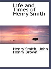 Life and Times of Henry Smith,1116694883,9781116694888