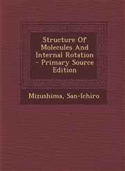 Structure of Molecules and Internal Rotation - Primary Source Edition,1295459507,9781295459506
