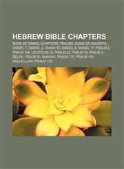 Hebrew Bible chapters Book of Daniel chapters, Psalms, Song of Ascents, Daniel 7, Daniel 2, Isaiah 53, Daniel 8, Daniel 11, Psalm 2, Psalm 104,1157035876,9781157035879