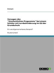 Versagen Des "Streitschlichter-Programms" Bei Einem Schuler Mit Lernbehinderung Im Gu Der Grundschule,3638839265,9783638839266