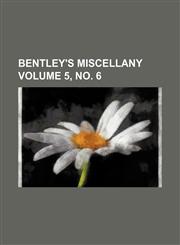 Bentley's miscellany Volume 5, no. 6,1151914150,9781151914156