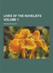 Lives of the Novelists Volume 1,1230429255,9781230429250