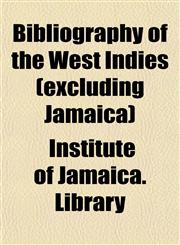 Bibliography of the West Indies (excluding Jamaica),1151738611,9781151738615