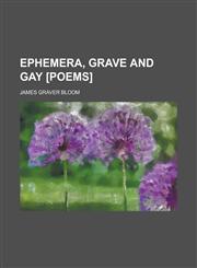 Ephemera, Grave and Gay [Poems],1151614483,9781151614483
