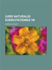 Iuris naturalis exercitationes VII,1234401304,9781234401306