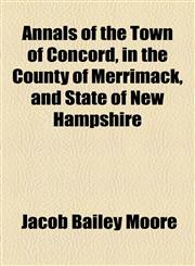 Annals of the Town of Concord, in the County of Merrimack, and State of New Hampshire,115462806X,9781154628067