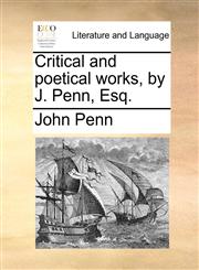Critical and poetical works, by J. Penn, Esq.,1170052037,9781170052037