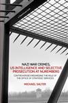 Nazi War Crimes: intelligence Agencies and Selective Legal Accountability,190438580X,9781904385806