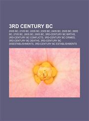 3rd century BC 200s BC, 210s BC, 220s BC, 230s BC, 240s BC, 250s BC, 260s BC, 270s BC, 280s BC, 290s BC, 3rd-century BC births,1157225357,9781157225355