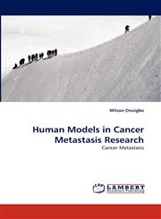 Human Models in Cancer Metastasis Research,384337998X,9783843379984