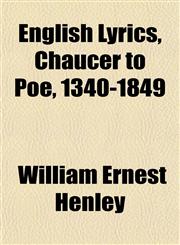 English Lyrics, Chaucer to Poe, 1340-1849,1152812157,9781152812154