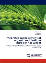Integrated Management of Organic and Fertilizer Nitrogen for Wheat,3848482800,9783848482801