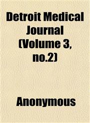 Detroit Medical Journal (Volume 3, no.2),1152577409,9781152577404