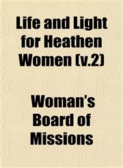 Life and Light for Heathen Women (v.2),1153243806,9781153243803