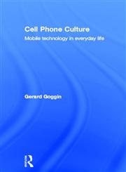 Cell Phone Culture: Mobile Technology in Everyday Life,0415367433,9780415367431