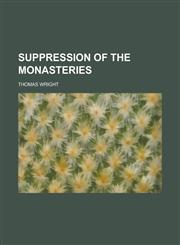 Suppression of the Monasteries,1234138832,9781234138837