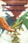 New Dimensions for Economic Growth Human Ecology for Globalization 1st Edition,8126902914,9788126902910