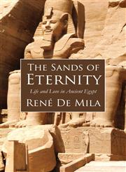 The Sands of Eternity A Life and Love in Ancient Egypt,162907649X,9781629076492