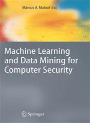 Machine Learning and Data Mining for Computer Security Methods and Applications,184628029X,9781846280290