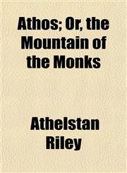 Athos; Or, the Mountain of the Monks,1154633462,9781154633467