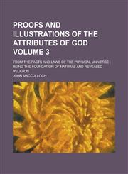Proofs and Illustrations of the Attributes of God (3),115058629X,9781150586293