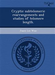 Cryptic subtelomeric rearrangements and studies of telomere length.,1243710489,9781243710482
