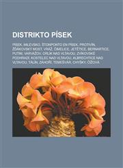 Distrikto Písek Písek, Milevsko, Ŝtonponto en Písek, Protivín, Žďákovský most, Vráž, Čimelice, Jetětice, Bernartice, Putim, Varvažov, Orlík nad Vltavou, Zvíkovské Podhradí, Kostelec nad Vltavou, Albrechtice nad Vltavou, Tálín,1232958425,9781232958420