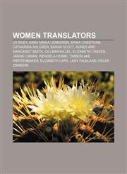Women translators Jo Riley, Anna Maria Lenngren, Erika Cheetham, Catharina Ahlgren, Sarah Scott, Agnes and Margaret Smith, Gili Bar-Hillel,115587224X,9781155872247