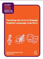 Teaching the Arts to Engage English Language Learners 1st Edition,041587386X,9780415873864