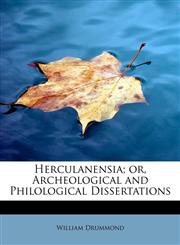 Herculanensia; or, Archeological and Philological Dissertations,1241653283,9781241653286