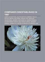 Companies disestablished in 1987 American Motors, Austin Motor Company, Rolls-Royce Limited, Gillespie, Kidd & Coia, Dowlais Ironworks,1156087201,9781156087206