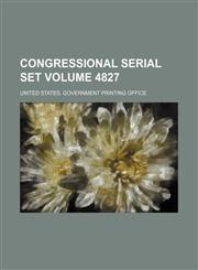 Congressional serial set Volume 4827,1130261425,9781130261424