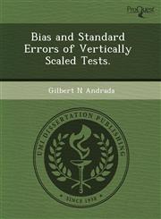 Bias and Standard Errors of Vertically Scaled Tests.,1243429461,9781243429469