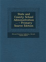 State and County School Administration ... - Primary Source Edition,129542732X,9781295427321