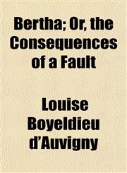 Bertha; Or, the Consequences of a Fault,1150652071,9781150652073
