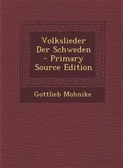 Volkslieder Der Schweden - Primary Source Edition,1293566152,9781293566152
