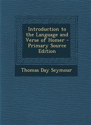 Introduction to the Language and Verse of Homer - Primary Source Edition,128792977X,9781287929772