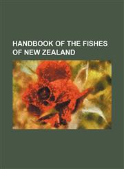 Handbook of the fishes of New Zealand,1150555971,9781150555978