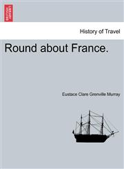 Round about France.,1240930712,9781240930715