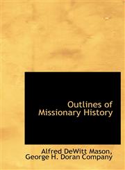 Outlines of Missionary History,1140345265,9781140345268