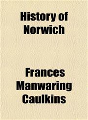 History of Norwich,1154735095,9781154735093