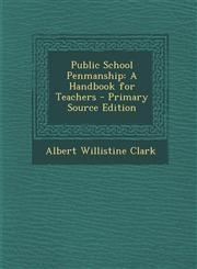 Public School Penmanship A Handbook for Teachers - Primary Source Edition,1293507806,9781293507803