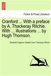 Cranford ... With a preface by A. Thackeray Ritchie. With ... illustrations ... by Hugh Thomson.,1241386609,9781241386603