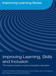 Improving Learning, Skills and Inclusion The Impact of Policy on Post-Compulsory Education 1st Edition,0415461812,9780415461818