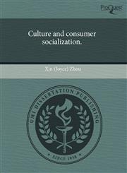 Culture and consumer socialization.,1243664932,9781243664938