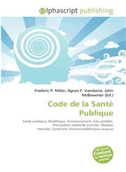 Code de la Santé Publique,613259213X,9786132592132